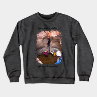 Utah Canyoneers - Come Hang With Us Crewneck Sweatshirt